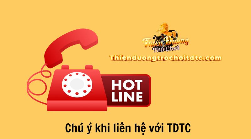 Chú ý khi liên hệ với TDTC